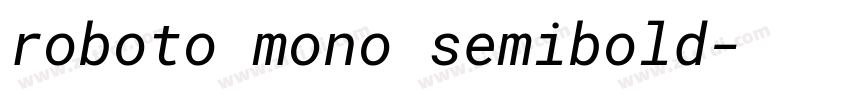 roboto mono semibold字体转换 roboto mono semibold字体转换